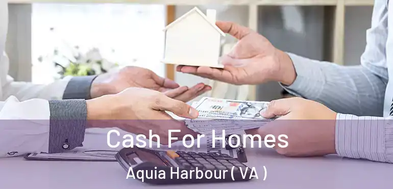  Cash For Homes Aquia Harbour ( VA )