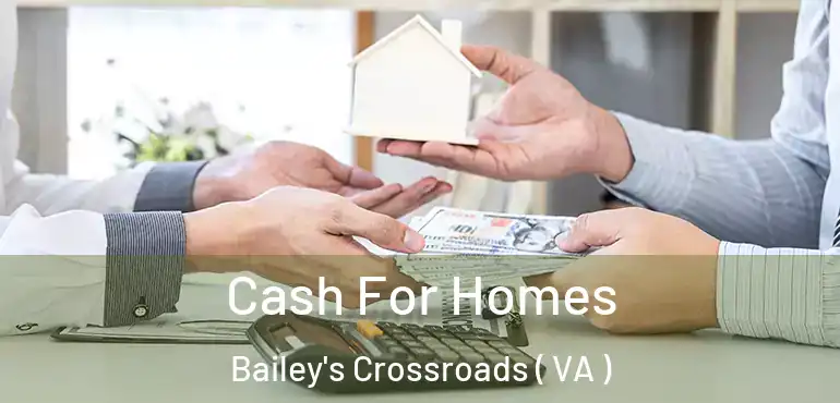  Cash For Homes Bailey's Crossroads ( VA )