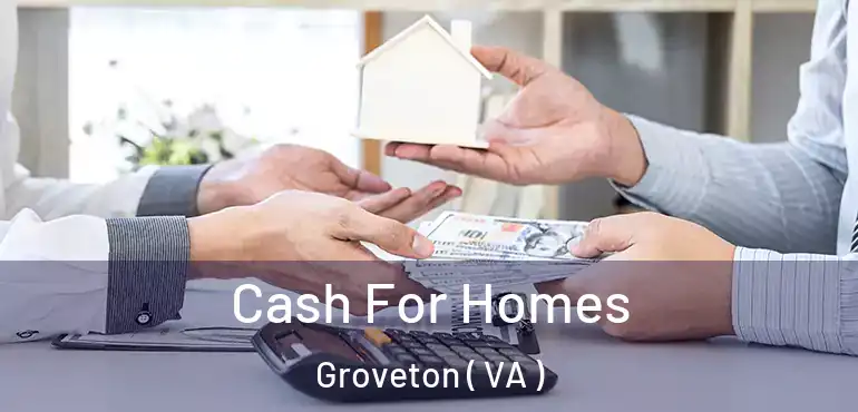 Cash For Homes Groveton ( VA )