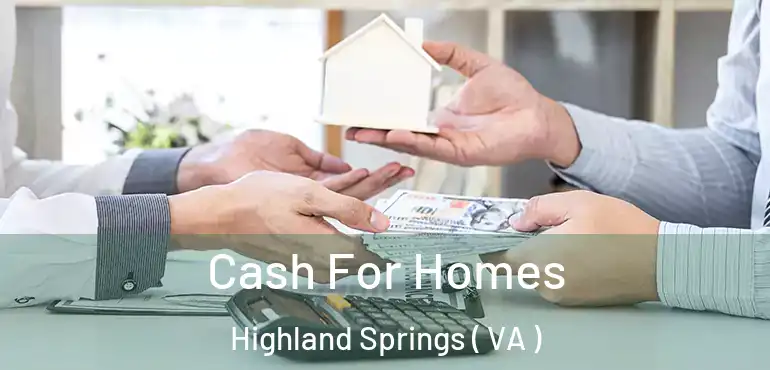  Cash For Homes Highland Springs ( VA )