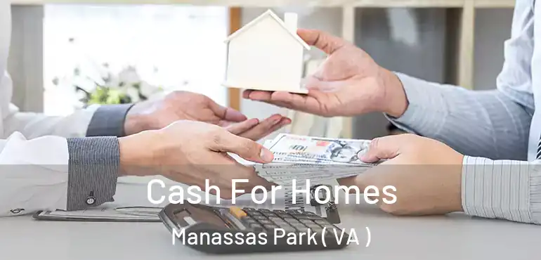  Cash For Homes Manassas Park ( VA )