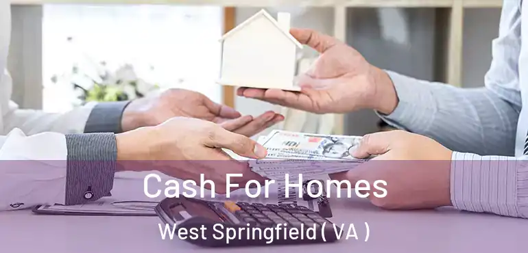  Cash For Homes West Springfield ( VA )