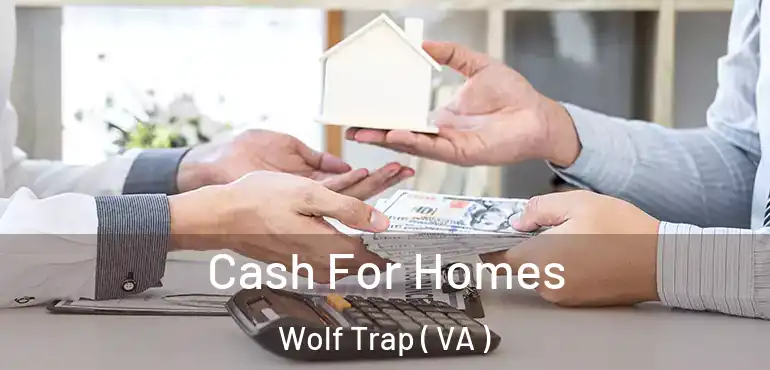 Cash For Homes Wolf Trap ( VA )