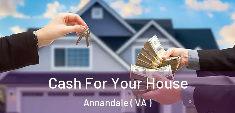  Cash For Your House Annandale ( VA )