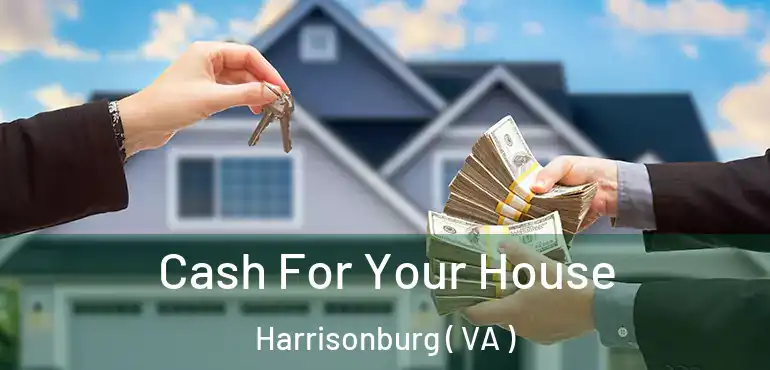  Cash For Your House Harrisonburg ( VA )