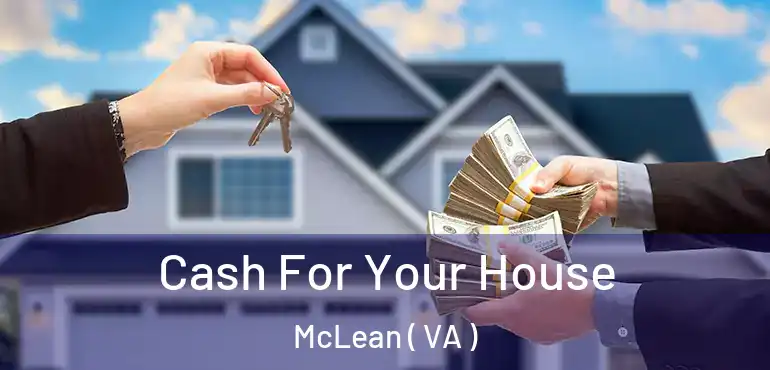  Cash For Your House McLean ( VA )