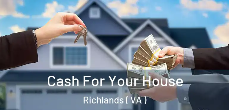  Cash For Your House Richlands ( VA )