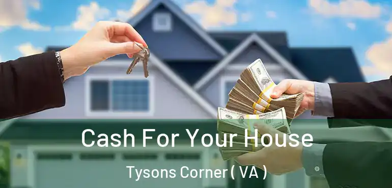  Cash For Your House Tysons Corner ( VA )