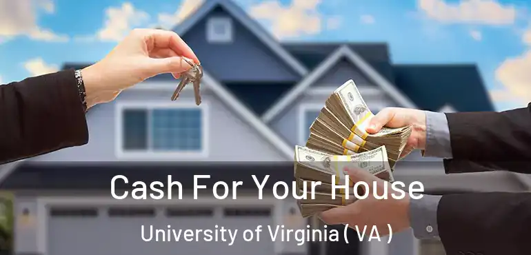  Cash For Your House University of Virginia ( VA )