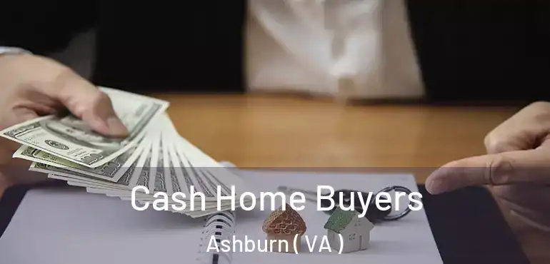  Cash Home Buyers Ashburn ( VA )