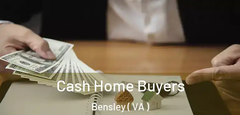  Cash Home Buyers Bensley ( VA )