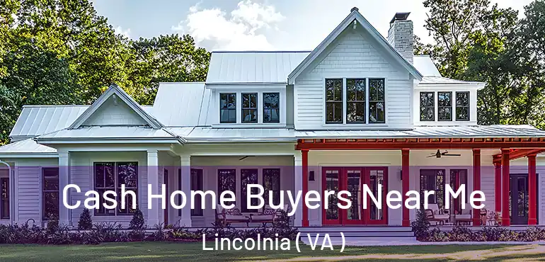  Cash Home Buyers Near Me Lincolnia ( VA )