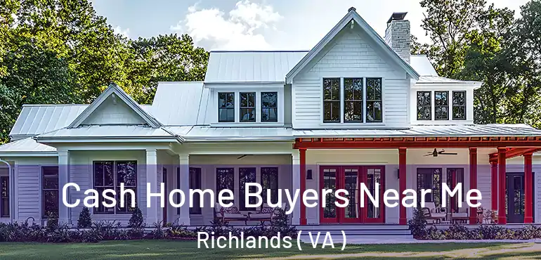  Cash Home Buyers Near Me Richlands ( VA )
