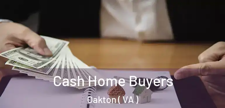  Cash Home Buyers Oakton ( VA )
