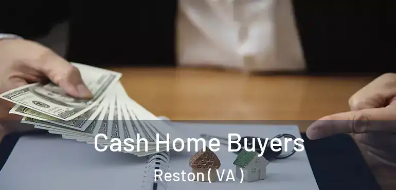 Cash Home Buyers Reston ( VA )
