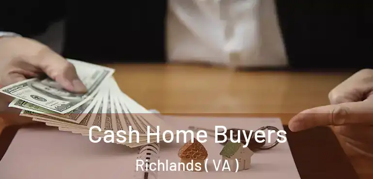  Cash Home Buyers Richlands ( VA )