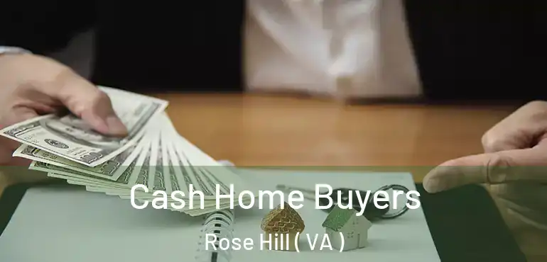  Cash Home Buyers Rose Hill ( VA )