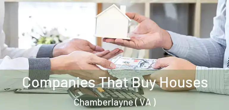  Companies That Buy Houses Chamberlayne ( VA )