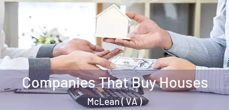  Companies That Buy Houses McLean ( VA )