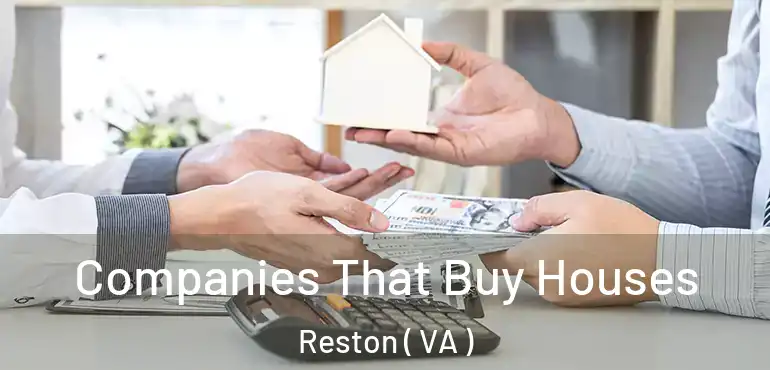  Companies That Buy Houses Reston ( VA )
