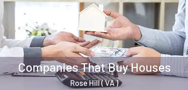  Companies That Buy Houses Rose Hill ( VA )