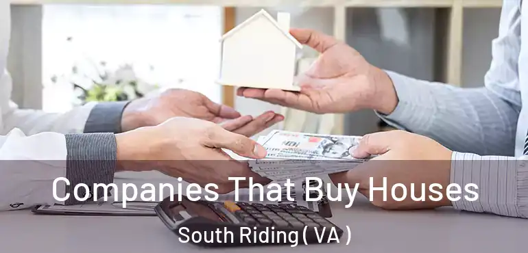  Companies That Buy Houses South Riding ( VA )