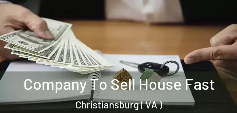  Company To Sell House Fast Christiansburg ( VA )