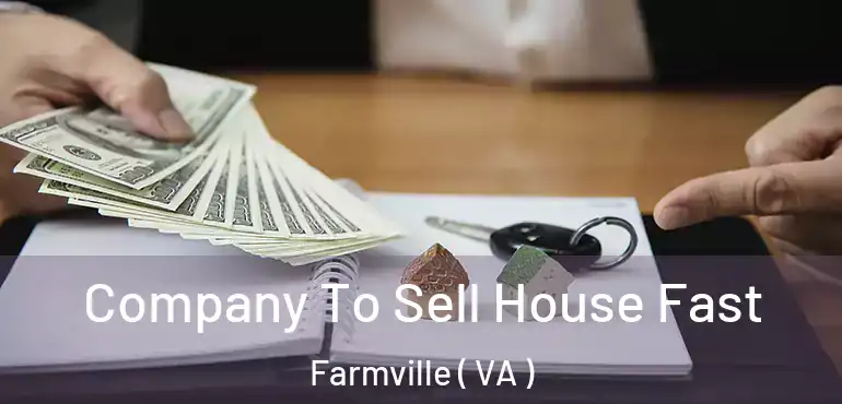  Company To Sell House Fast Farmville ( VA )