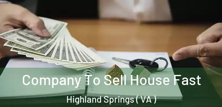 Company To Sell House Fast Highland Springs ( VA )