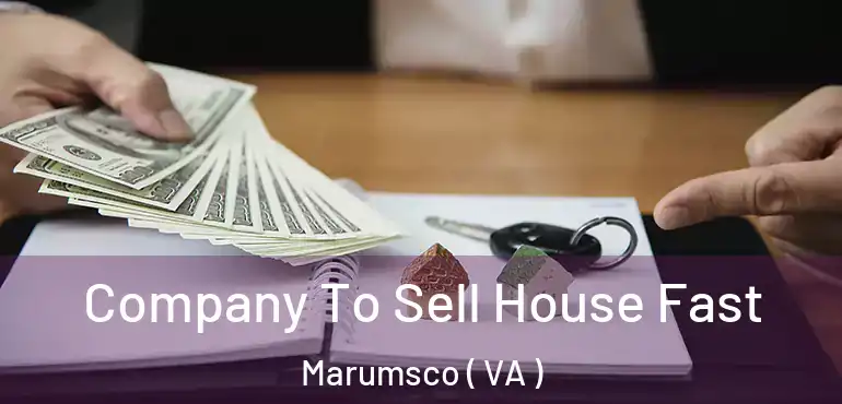  Company To Sell House Fast Marumsco ( VA )
