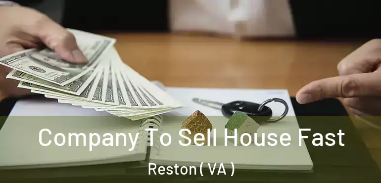  Company To Sell House Fast Reston ( VA )