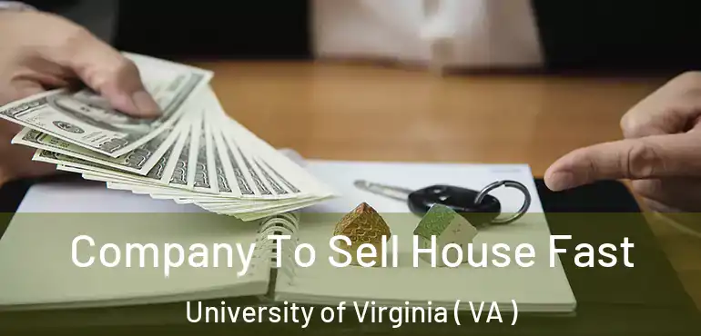  Company To Sell House Fast University of Virginia ( VA )