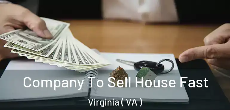  Company To Sell House Fast Virginia ( VA )