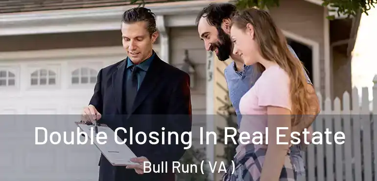  Double Closing In Real Estate Bull Run ( VA )