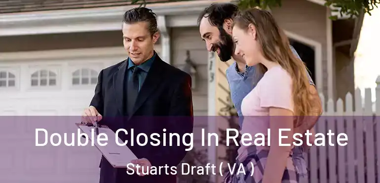  Double Closing In Real Estate Stuarts Draft ( VA )