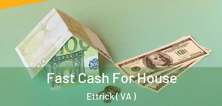  Fast Cash For House Ettrick ( VA )