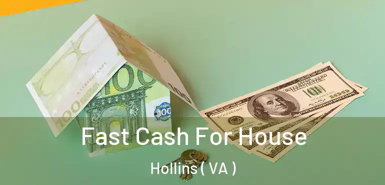  Fast Cash For House Hollins ( VA )