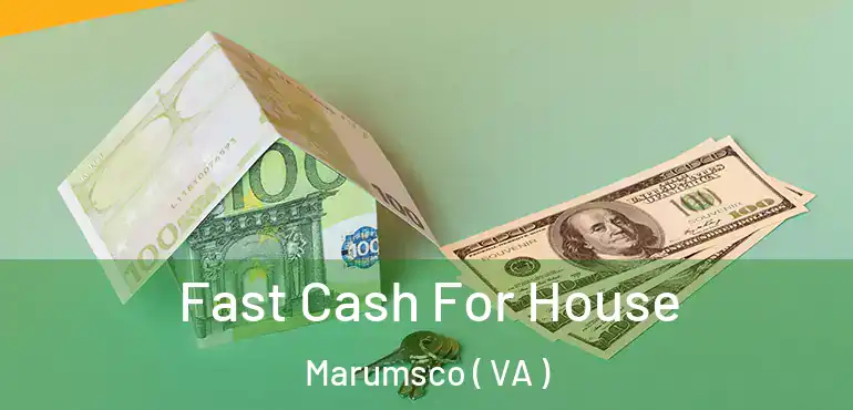  Fast Cash For House Marumsco ( VA )