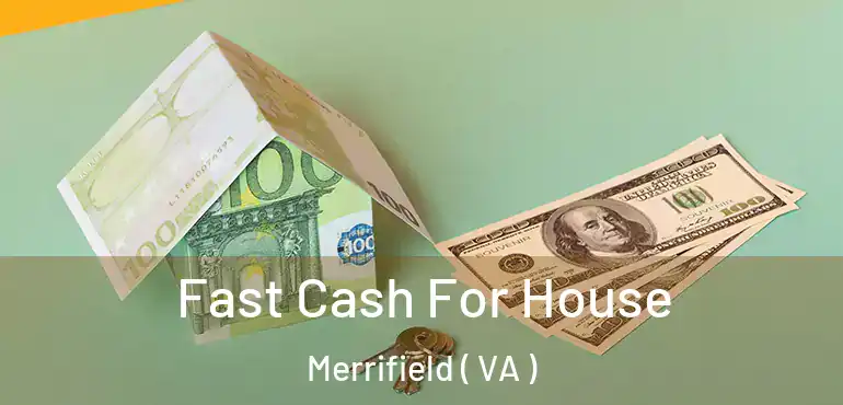 Fast Cash For House Merrifield ( VA )