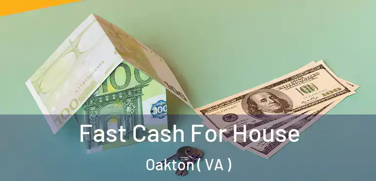  Fast Cash For House Oakton ( VA )