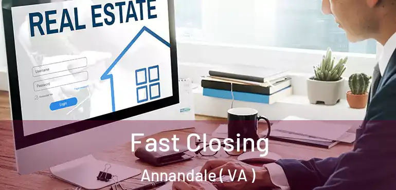  Fast Closing Annandale ( VA )