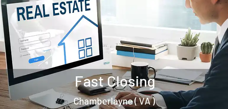  Fast Closing Chamberlayne ( VA )