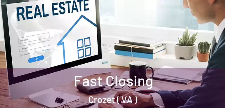 Fast Closing Crozet ( VA )
