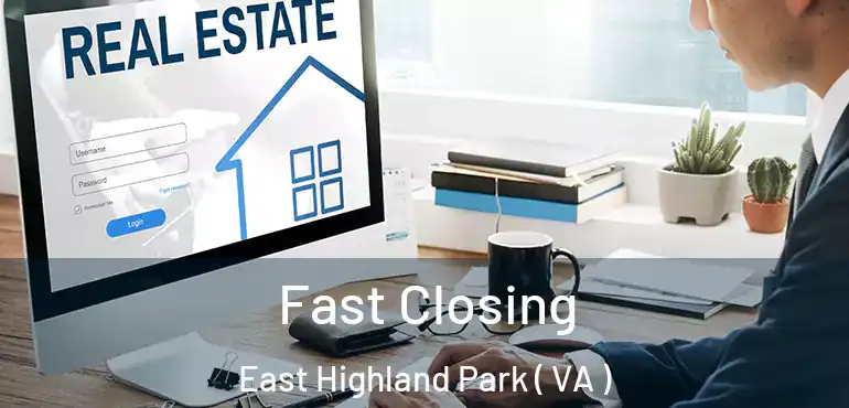  Fast Closing East Highland Park ( VA )
