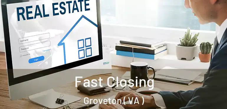 Fast Closing Groveton ( VA )