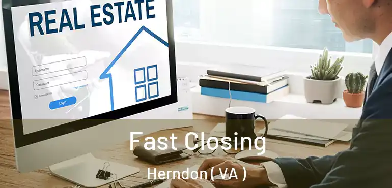  Fast Closing Herndon ( VA )