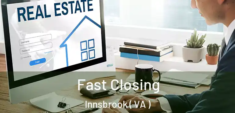  Fast Closing Innsbrook ( VA )