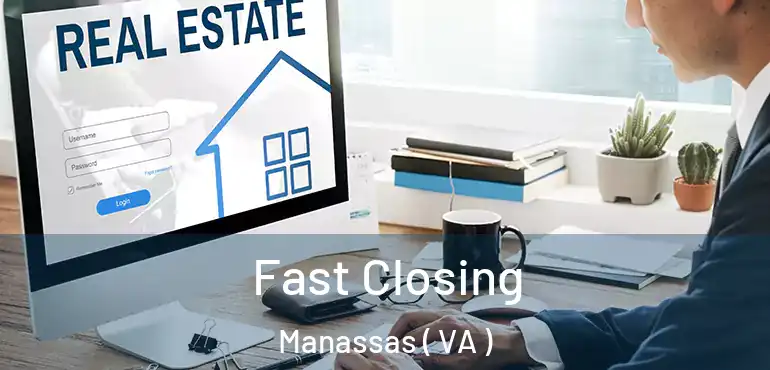  Fast Closing Manassas ( VA )