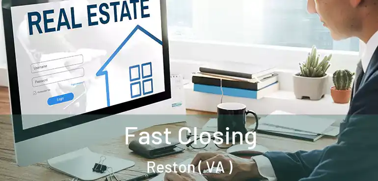  Fast Closing Reston ( VA )