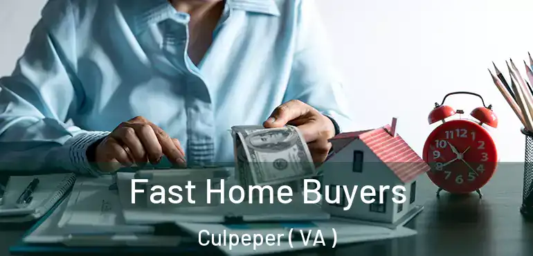  Fast Home Buyers Culpeper ( VA )